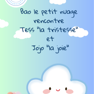 Bao le petit nuage, Tess la tristesse et Jojo la joie